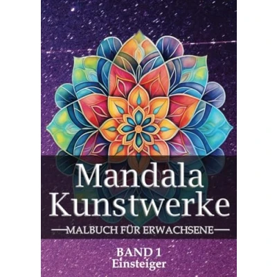 Abbildung von Mandala Kunstwerke Malbuch für Erwachsene Band 1, Einsteiger, A4 Format, 50 Kreative Motive Stressbewältigung und Entspannung, Ausmalbilder
