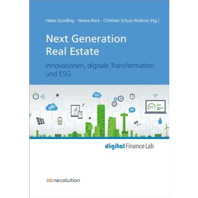 Abbildung von Next Generation Real Estate: Innovationen, digitale Transformation und ESG