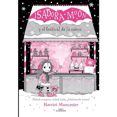 Abbildung von Grandes historias de Isadora Moon 6 y el Festival la Nieve: ¡Un libro mágico con purpurina en cubierta! (Harriet Muncaster, Band 6)