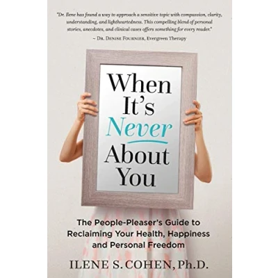 Abbildung von When It&#039;s Never About You: The People Pleaser&#039;s Guide to Reclaiming Your Health, Happiness and Personal Freedom