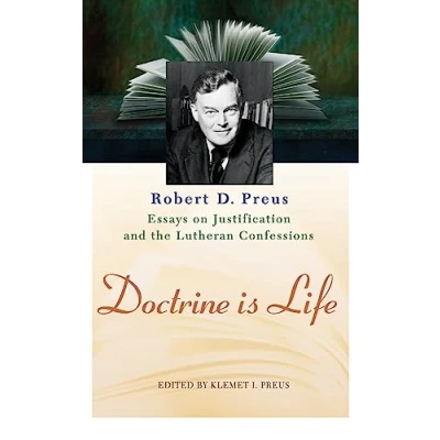 Abbildung von Doctrine Is Life: the Essays of Robert D. Preus on Justification and Lutheran Confessions