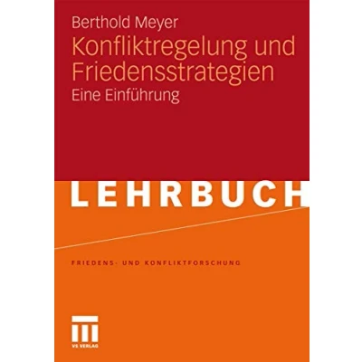 Abbildung von Konfliktregelung und Friedensstrategien: Eine Einführung (Friedens Konfliktforschung) (German Edition)