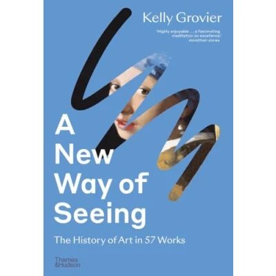 Abbildung von A New Way of Seeing: The History Art in 57 Works