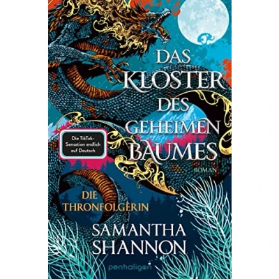 Abbildung von Das Kloster des geheimen Baumes Die Thronfolgerin: Roman Starke Heldinnen treffen auf gefährliche Drachen die TikTok Sensation Deutsch! (&quot;A Day of Fallen Night&quot; Saga, Band 1)