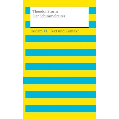 Abbildung von Der Schimmelreiter. Textausgabe mit Kommentar und Materialien: Reclam XL Text Kontext