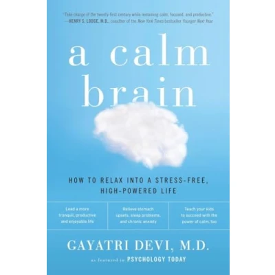 Abbildung von a Calm Brain: How to Relax into Stress Free, High Powered Life