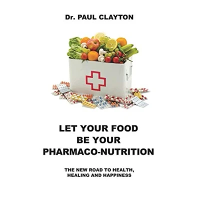 Abbildung von LET YOUR FOOD BE PHARMACO NUTRITION: The new road to health, healing and happiness.