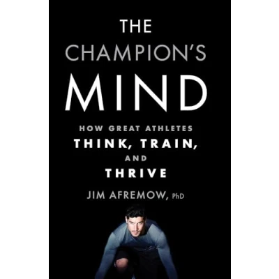 Abbildung von The Champion&#039;s Mind: How Great Athletes Think, Train, and Thrive