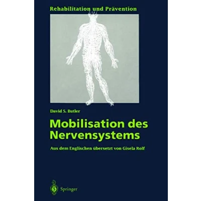 Abbildung von Mobilisation des Nervensystems (Rehabilitation und Prävention) (German Edition): Mit e. Vorw. v. Gisela Rolf Prävention, 29, Band 29)