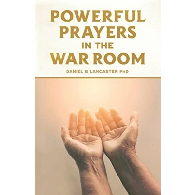Abbildung von Powerful Prayers in the War Room: Learning to Pray like a Prayer Warrior (Spiritual Battle Plan for Prayer, Band 1)