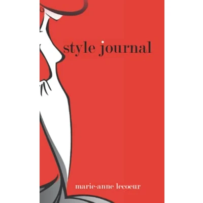 Abbildung von Style Journal How To Be Chic &amp; Elegant Edition: 208 Inspirational And Fashion Tips For Women Motivate Elevate Your