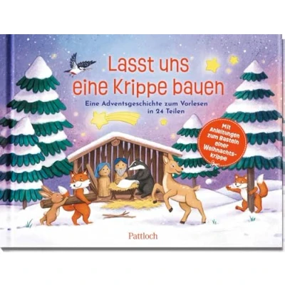 Abbildung von Lasst uns Eine Krippe bauen!: Adventsgeschichte zum Vorlesen in 24 Teilen. Mit Anleitungen Basteln einer Weihnachtskrippe Kreatives Mitmachbuch für Eltern und Kinder ab 5