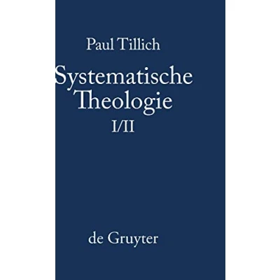 Abbildung von Systematische Theologie, Bd. 1/2: Vernunft und Offenbarung; Sein Gott; Die Existenz der Christus (Paul Tillich: Theologie)