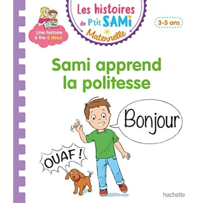 Abbildung von Les histoires de P&#039;tit Sami Maternelle (3 5 ans) : apprend la politesse