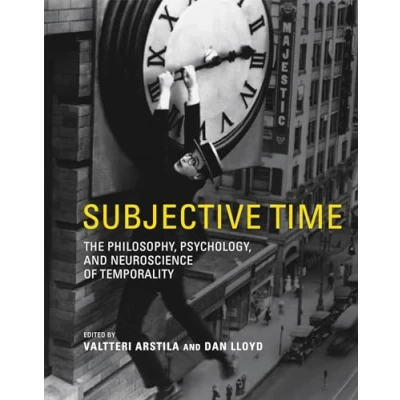 Abbildung von Subjective Time: The Philosophy, Psychology, and Neuroscience of Temporality