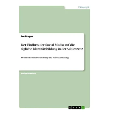Abbildung von der Einfluss Social Media auf die tägliche Identitätsbildung in Adoleszenz: Zwischen Fremdbestimmung und Selbstdarstellung
