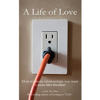 Abbildung von A Life of Love: How to Create Relationships You Want