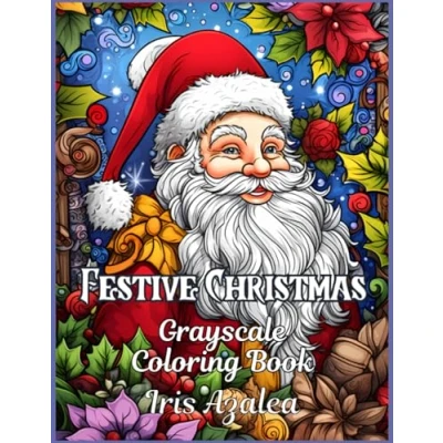 Abbildung von Festive Christmas Coloring book for Adults and Teens 50 Grayscale Images relaxation Creativity: Adult of ... exploring creativity, focus