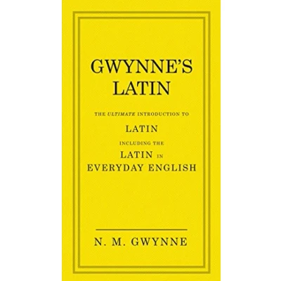 Abbildung von Gwynne&#039;s Latin: the Ultimate Introduction to Latin Including in Everyday English