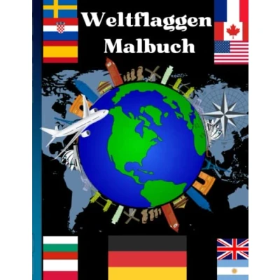 Abbildung von Weltflaggen Malbuch: Tolles Geographie Geschenk für Kinder und Erwachsene, um Länderflaggen Karten Auszumalen, Färben Sie Flaggen alle Länder der Welt mit Hilfe von Farbführern aus.