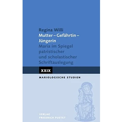 Abbildung von die Mariologie im deutschen Sprachraum: Vergangenheit, Gegenwart und Herausforderungen für Zukunft (Mariologische Studien)