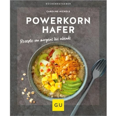 Abbildung von Powerkorn Hafer: Rezepte von morgens bis abends Mit dem Alleskönner Hafer süß herzhaft rundum versorgt: Das Trend Getreide liefert Eiweiß, ... und viele Vitamine. (GU Küchenratgeber)