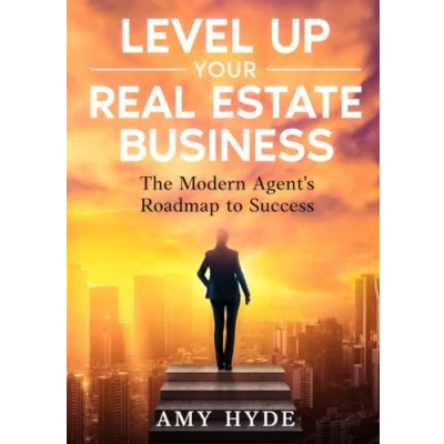 Abbildung von Level Up Your Real Estate Business: The Modern Agent&#039;s Roadmap to Success