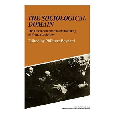 Abbildung von the Sociological Domain: Durkheimians and Founding of French Sociology