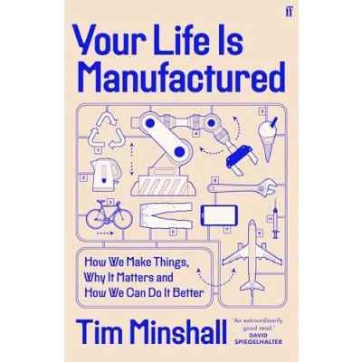 Abbildung von Your Life is Manufactured: How We Make Things, Why It Matters and Can Do Better