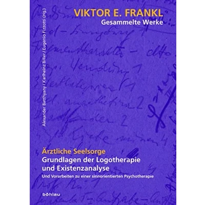 Abbildung von Viktor E. Frankl Gesammelte Werke: Ärztliche Seelsorge: Grundlagen der Logotherapie Und Existenzanalyse. Vorarbeiten zu einer sinnorientierten Psychotherapie: 4