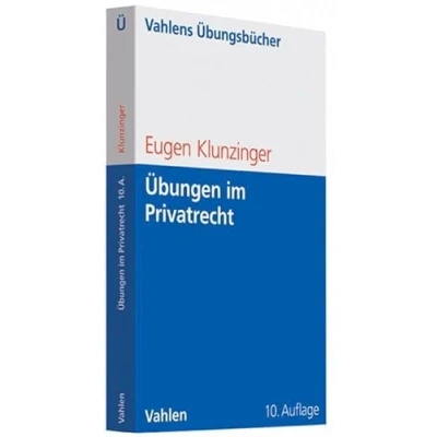Abbildung von Übungen im Privatrecht: Übersichten, Fragen und Fälle zum Bürgerlichen, Handels , Gesellschafts Arbeitsrecht (Vahlens Übungsbücher der Wirtschafts Sozialwissenschaften)