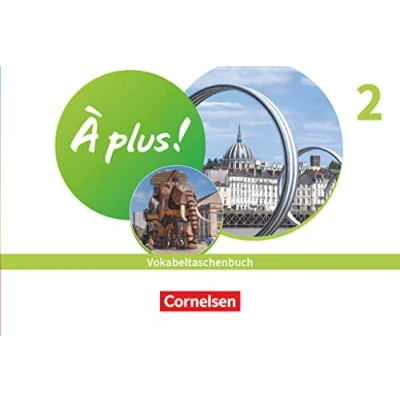 Abbildung von À plus ! Neubearbeitung Französisch als 1. und 2. Fremdsprache Ausgabe 2020 Band 2: Vokabeltaschenbuch