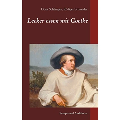 Abbildung von Lecker essen mit Goethe: Rezepte und Anekdoten