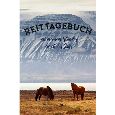 Abbildung von Reittagebuch: das Reittagebuch für über 200 Reiteinheiten / Mit meinem Islandpferd durch Jahr Jahreskalender &quot;Mein Pferd&quot;