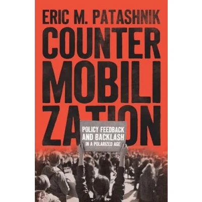 Abbildung von Countermobilization: Policy Feedback and Backlash in a Polarized Age (Chicago Studies American Politics)