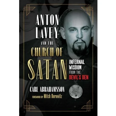 Abbildung von Anton LaVey and the Church of Satan: Infernal Wisdom from Devil&#039;s Den