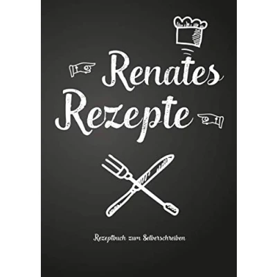 Abbildung von Renates Rezepte Rezeptbuch zum Selberschreiben: Persönliches Geschenk für Renate Sammeln von Rezepten (Blanko Kochbuch)