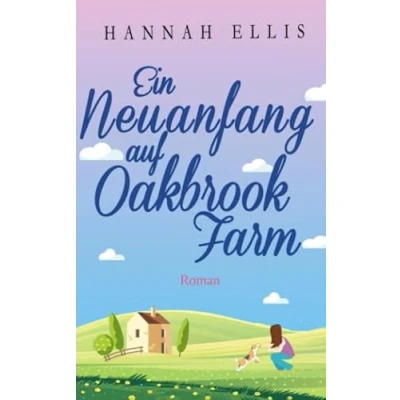 Abbildung von Ein Neuanfang auf Oakbrook Farm (Hope Cove, Band 2)