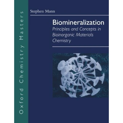 Abbildung von Biomineralization: Principles and Concepts in Bioinorganic Materials Chemistry (Oxford Masters)