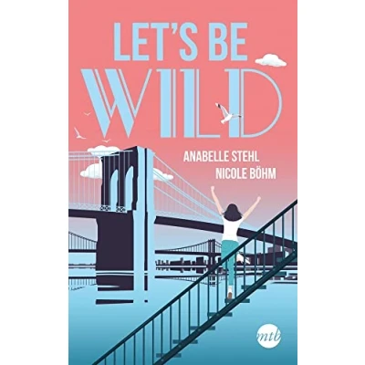Abbildung von Let&#039;s be wild: Roman Exklusiver Farbschnitt in limitierter Erstauflage (Be Wild Serie, Band 1)