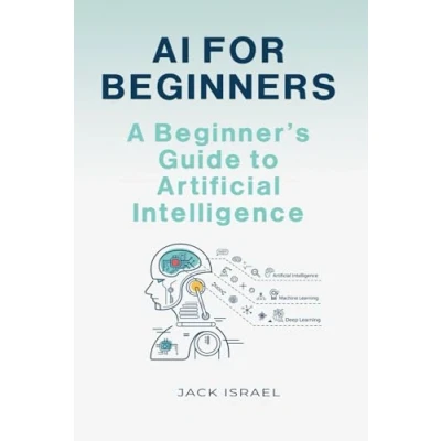 Abbildung von AI for Beginners: A Beginner&#039;s Guide to Artificial Intelligence