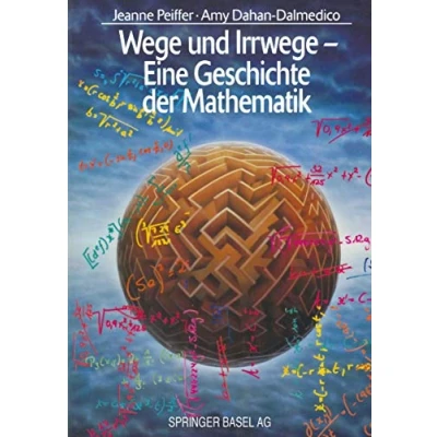 Abbildung von Wege und Irrwege Eine Geschichte der Mathematik