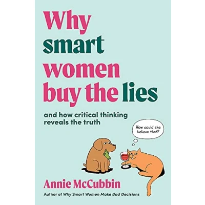 Abbildung von Why Smart Women Buy the Lies: And how critical thinking reveals truth