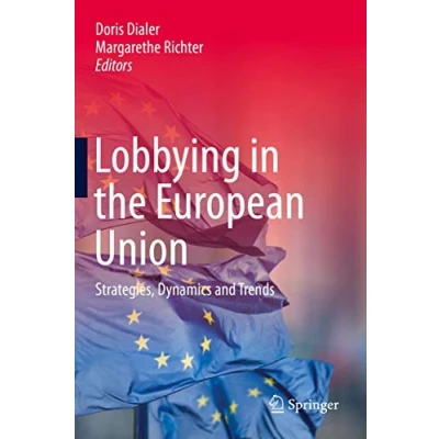Abbildung von Lobbying in the European Union: Strategies, Dynamics and Trends