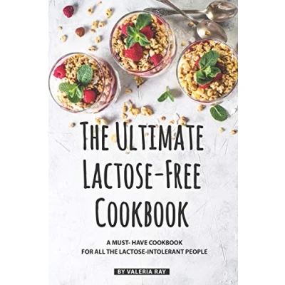 Abbildung von the Ultimate Lactose Free Cookbook: A Must Have Cookbook for All Intolerant People