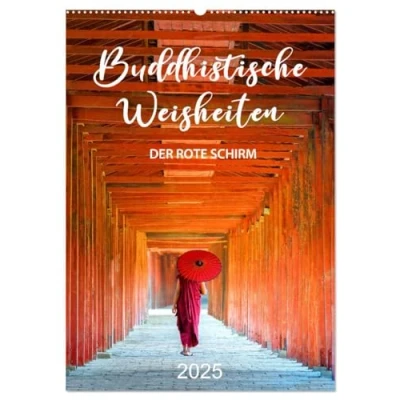 Abbildung von Buddhistische Weisheiten DER ROTE SCHIRM (Wandkalender 2025 DIN A2 hoch), CALVENDO Monatskalender