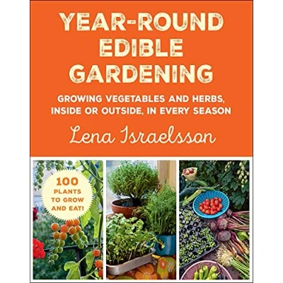 Abbildung von Year Round Edible Gardening: Growing Vegetables and Herbs, Inside or Outside, in Every Season