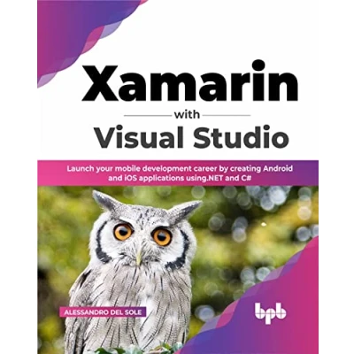 Abbildung von Xamarin with Visual Studio: Launch your mobile development career by creating Android and iOS applications using .NET C# (English Edition)