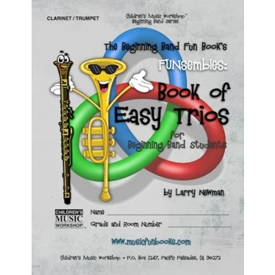 Abbildung von The Beginning Band Fun Book&#039;s FUNsembles: Book of Easy Trios (Clarinet/Trumpet): for Students