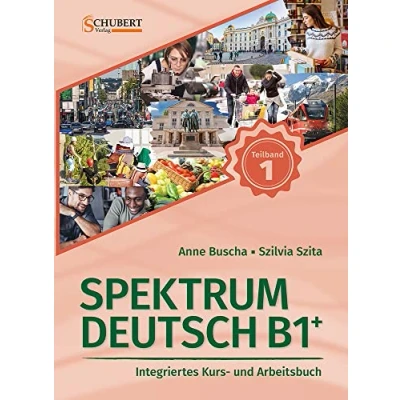 Abbildung von Spektrum Deutsch B1+: Teilband 1: Integriertes Kurs und Arbeitsbuch für als Fremdsprache